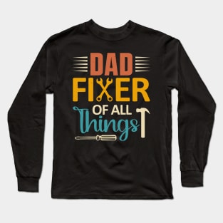 DAD Fixer of All Things Funny Tools Men Dad Father's Day Long Sleeve T-Shirt